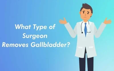 What Type of Surgeon Removes Gallbladder?